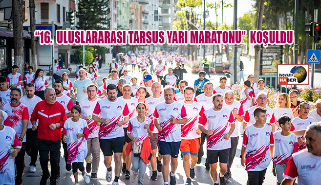 “16.  Uluslararası Tarsus Yarı Maratonu”  Koşuldu