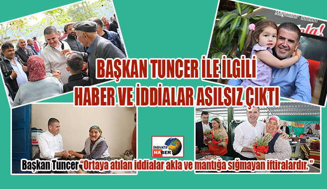 Başkan Tuncer İle İlgili Haber ve İddialar Asılsız Çıktı