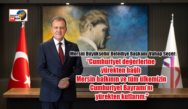 Başkan Vahap Seçer 29 Ekim Cumhuriyet Bayramını Kutladı