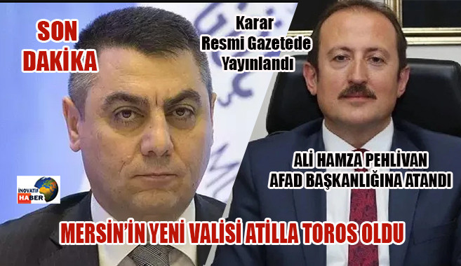 Mersin Valiliğine Atilla Toros Atandı