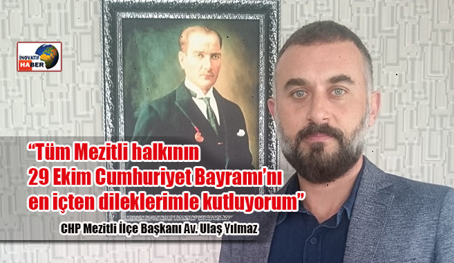 Yılmaz 'Tüm Mezitli halkının 29 Ekim Cumhuriyet Bayramı’nı en içten dileklerimle kutluyorum'